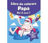 Libro da colorare per bambini - Papa (dai 2 anni): 50 pagine da colorare + 500 da scaricare e stampare!