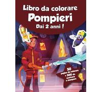 Libro da colorare per bambini - Pompieri (dai 2 anni): 50 pagine da colorare + 500 da scaricare e stampare!