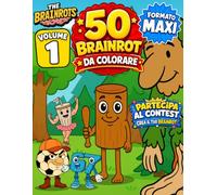 Libro da Colorare per Bambini: The Brainrots - Volume 1 [Nuova Edizione 2026 - Rivista e Ampliata]: Super Album con 50 personaggi Virali Italian ... Brainrot" (Album da Colorare "The Brainrtos")