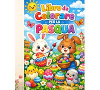 Libro Da Colorare Per La Pasqua: Un Meraviglioso Libro Da Colorare Per Bambini