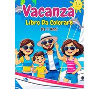Libro da colorare per le vacanze: Divertimento assicurato con 52 pagine da colorare sul tema delle vacanze in famiglia per bambini dai 4 anni in su
