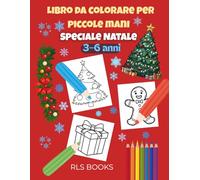 Libro da colorare per piccole mani: Speciale Natale - Età 3-6 anni