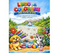 Libro da colorare: Per tutte le età disegni rilassanti per bambini, adulti e anziani
