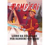 Libro da colorare Pompieri per bambini dai 4-8 anni: con 50 fantastici disegni di pompieri in azione, camion pompieri, libro per bambino