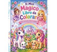 Libro da Colorare Principesse e Unicorni per Bambine dai 3 ai 5 Anni: 50 disegni adorabili da colorare con principesse, unicorni, fate, pony e animali ... labirinti facili e grandi disegni semplici