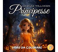 Libro da Colorare Principesse Edizione Halloween: 50 Illustrazioni Incantate per Bambini dai 5 Anni