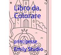 Libro da Colorare: principesse (Libro principesse)