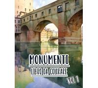 Libro Da Colorare Sui Monumenti: Vol. 1 Sulla Fotografia Di Luoghi Famosi, Architettura Storica, Edifici Iconici E Meraviglie. Pagine Da Colorare Di ... Divertimento Rilassante E Alleviare Lo Stress