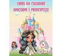 libro da colorare unicorni e principesse