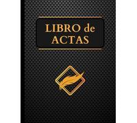 Libro de Actas: Registro de Actas para Comunidades de Propietarios, Asociaciones o Empresas