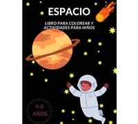 Libro de actividades, colorear y espacio para niños: ¡Impresionantes dibujos espaciales con cohetes, tableros de dibujo, planetas, astronautas y muchos más! Para niños de 4 a 8 años