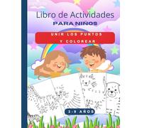 Libro de Actividades con imágenes de Animales. Une los Puntos Mágicos: 100 Dibujos para Conectar, Colorear y Aprender, para Niños de 3 a 9 Años (Spanish Edition)
