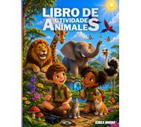 Libro de Actividades de Animales para Niños: Aprende, colorea, identifica, cuenta y escribe: actividades educativas para descubrir el mundo de los animales | Preescolar, Educación Primaria (3-10 años)
