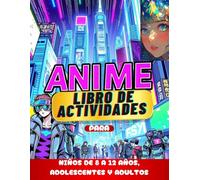 LIBRO DE ACTIVIDADES DE ANIME PARA NIÑOS DE 8 A 12 AÑOS, ADOLESCENTES Y ADULTOS: INCREÍBLES PÁGINAS PARA COLOREAR, CÓMO DIBUJAR CARAS DE MANGA Y ... PERFECTO PARA LOS FANÁTICOS DEL ANIME