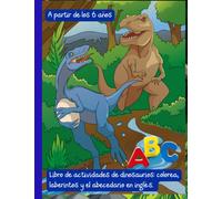 Libro de actividades de dinosaurios: colorea, laberintos y el abecedario en inglés. A partir de los 6 años: English Alphabet. Trace the letters. ... dinosaurs. (Aprende el abecedario coloreando)