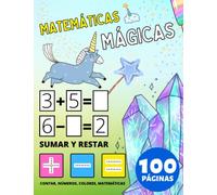 Libro de Actividades de Matemáticas Mágicas Preescolar para Niños a partir de 2 Años, Sumar y Restar, Más y Menos: Libro de Ejercicios para Niños: ... y Libros para Colorear para Pequeños