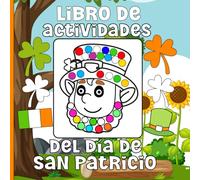 Libro de actividades del Día de San Patricio: Libro de marcadores de puntos divertido y educativo con temas festivos para niños y preescolares | Libro ... niños y ... duendes, tréboles, arcoíris y más