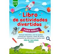 Libro de actividades divertidas para niños de 6 a 10 años. ¡Incluye laberintos, une los puntos, colorea por números, sopas de letras, encuentra las diferencias y mucho más!
