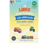 Libro de actividades: LOS VEHICULOS 2. Emergencias, construcción y viajar: TRAZAR, ESCRIBIR Y APRENDER CON LOS MEDIOS DE TRANSPORTE. Actividades educativas para niños de 3 a 5 años (LOS VEHÍCULOS)