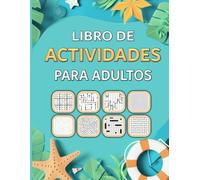 Libro de Actividades para Adultos: 450 Rompecabezas Lógicos para Adultos, Mayores y Adolescentes. Entretenidos Juegos Cerebrales como Sudoku, ... Encuentra las Diferencias y mucho más.