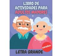 Libro de actividades para adultos mayores: LETRA Y DIBUJOS GRANDES - libro para adultos mayores - sopa de letras para adultos mayores - libros de ... mayores - Colorea, Imagina y Sumas y restas