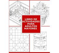 Libro de Actividades para Adultos Mayores; sudokus|laberintos| siete diferencias| dibujos para iluminar|8.5 x 11 pulgadas