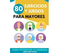 LIBRO de ACTIVIDADES para ENTRENAR y AGILIZAR LA MENTE: +80 juegos MENTALES. Pasatiempos para desafiar la mente y llevarla al siguiente nivel