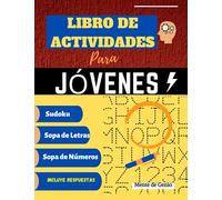 Libro de Actividades para Jóvenes: Sudoku, Sopa de Letras, Sopa de Números, Descifrar Palabras.: Juegos para fortalecer la Memoria con Sudoku, Sopa ... Apto para jóvenes adultos y adultos mayores.