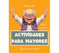 Libro de Actividades para Mayores | Ejercicios de Memoria y Estimulación Mental | Alzheimer y Demencia | Juegos y Pasatiempos | Letra grande (Libros de actividades para personas mayores)