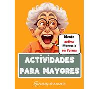 Libro de actividades para mayores | Ejercicios mentales para Personas con Alzheimer y Demencia | Juegos de Memoria y Estimulación Mental | Letra grande (Libros de actividades para personas mayores)