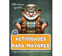 Libro de Actividades para Mayores: Juegos y Pasatiempos para Entrenar la Memoria y Estimulación Cognitiva | Alzheimer Demencia (Libros de actividades para personas mayores)