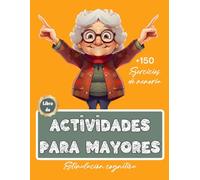 Libro de Actividades para Mayores | Más de 150 ejercicios de memoria | Estimulación cognitiva | Demencia, Alzheimer, Parkinson (Libros de actividades para personas mayores)