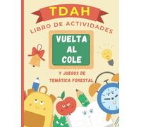 Libro de Actividades para Niños con TDAH de 6-10 Años: Vuelta al Cole y Juegos de Temática Forestal. También Apto para Disgrafía, Dislexia, ... para Mejorar la Atención y la Concentración.