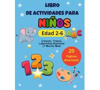 Libro de Actividades para Niños de 2-6 Años.: 24 Paginas para Colorear, realizar Trazos, Aprender Números y Letras, y Disfrutar de Juegos Divertidos que Estimulan la Concentración y la Creatividad.