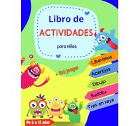 Libro De Actividades Para Niños De 6 A 12 Años: +130 juegos como Laberinto, Conectando Puntos, Diferencias, Sudoku, Boggle, Tres en raya, .....