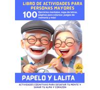 LIBRO DE ACTIVIDADES PARA PERSONAS MAYORES: 100 Ejercicios mentales, sopa de letras, páginas para colorear, juegos de memoria y más. (EL REGALO PERFECTO PARA PAPELO Y LALITA)