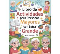 Libro de actividades para personas mayores con letra grande: Pasatiempos variados, sopas de letras, sudokus, laberintos y páginas para colorear
