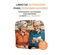 Libro de actividades para personas mayores: Pasatiempos y actividades para mantener la mente ágil y despierta