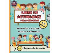 LIBRO DE ACTIVIDADES PARA PREESCOLAR 4-6 Años: Aprender a Escribir Letras y Números - Un Libro Divertido y Colorido Para Niños. (Happy Hours - Libros Educativos para Niños)
