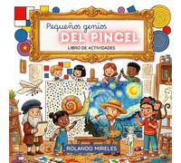 Libro de Actividades PEQUEÑOS GENIOS DEL PINCEL: Retos creativos y lienzos para pintar al estilo de los grandes artistas.