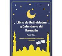 Libro de Actividades y Calendario del Ramadán Para Niños: Colorear, Hacer Manualidades y Actividades Divertidas (Libros Infantiles Islámicos)