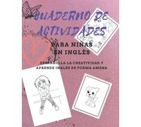 LIBRO DE ACTIVIDADES Y COLOREAR PARA NIÑAS A PARTIR DE 6 AÑOS EN INGLÉS: Desarrolla tu creatividad, aprende inglés con mensajes motivadores
