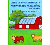 Libro de actividades y pasatiempos para niños de 8 a 12 años. Rompecabezas lógicos y Matemáticas. 1: Libro para colorear. Sumas y restas. ... Calcula 100. Laberintos. Con soluciones.