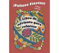Libro de Adviento para Colorear: ¡Felices Fiestas! Libro de colorear para niños, un dibujo de Navidad cada día. Calendario de Adviento para colorear