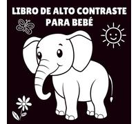 Libro de Alto Contraste para Bebé: 80 Imágenes Sencillas en Blanco y Negro para Estimular la visión de los Recién Nacidos - Ideas de Regalo para Bebés de 0 a 12 meses