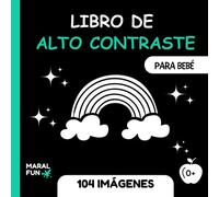 Libro de Alto Contraste para Bebé: Una Herramienta de Estimulación Visual para el Desarrollo Cerebral del Bebé a Través de Formas en Blanco y Negro | Para Recién Nacidos de 0 a 12 meses