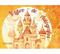 Libro de Autógrafos.: 2025-2026. Captura los Momentos Mágicos de tu Aventura y Guarda las Firmas y Fotos de tus Personajes Favoritos. Papel Color Crema.