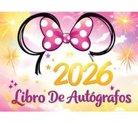Libro De Autógrafos 2026: Un guardián mágico de recuerdos para firmas, fotos y mensajes especiales. ¡Perfecto para familia, amigos y aventuras en parques temáticos durante todo el año