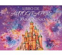 Libro de Autógrafos para Niñas: El recuerdo más mágico para guardar firmas, fotos y momentos especiales de tus personajes favoritos en cada visita al parque temático