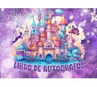 Libro de Autógrafos: Registre sus aventuras, recopila fotos y autógrafos de princesas, superhéroes, famosos y personajes de parques de atracciones. álbum divertido para niñas.